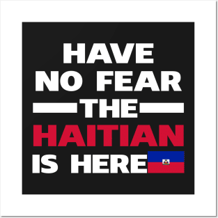 Have No Fear The Haitian Is Here Proud Posters and Art